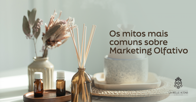 Os Mitos Mais Comuns sobre Marketing Olfativo