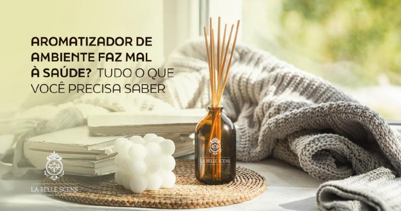 Aromatizador de Ambiente Faz Mal à Saúde? Tudo o Que Você Precisa Saber